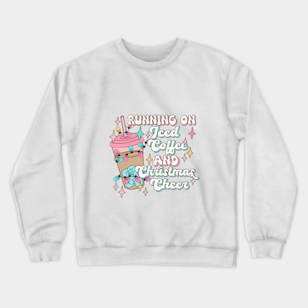 Running On Iced Coffee And Christmas Cheer Crewneck Sweatshirt by Nessanya